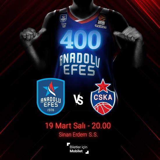 anadolu efes cska moskova maci biletleri bitiyor acele edin anadolu efes